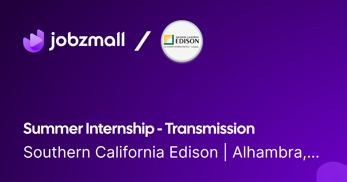 Summer Internship Transmission & Distribution Southern California